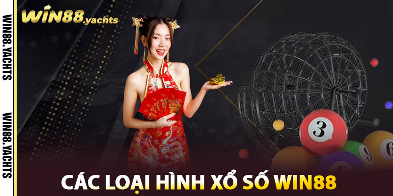 Các Loại Hình Xổ Số WIN88