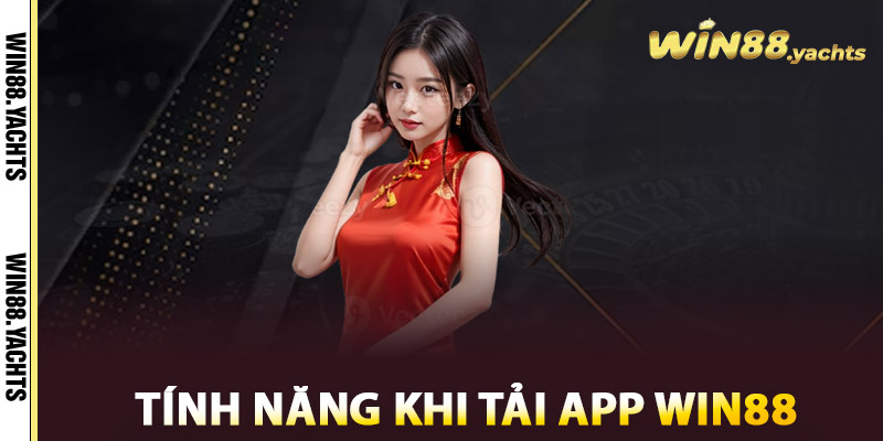 Tính năng khi tải app WIN88